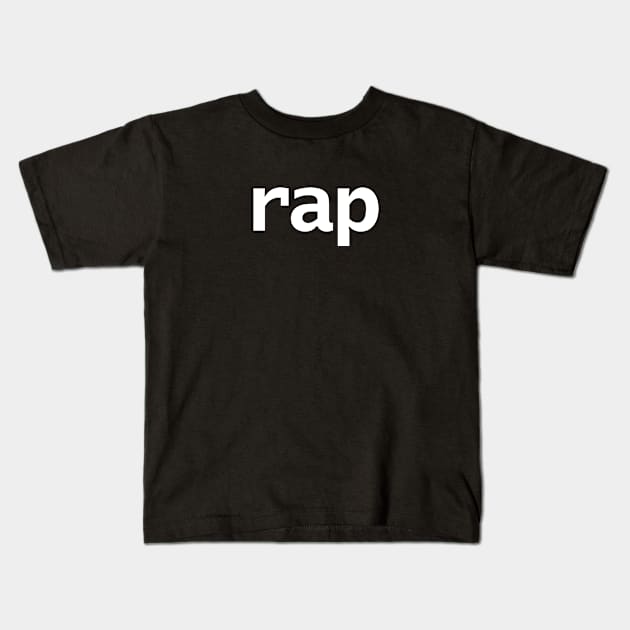 Rap Minimal Typography Music White Text Kids T-Shirt by ellenhenryart